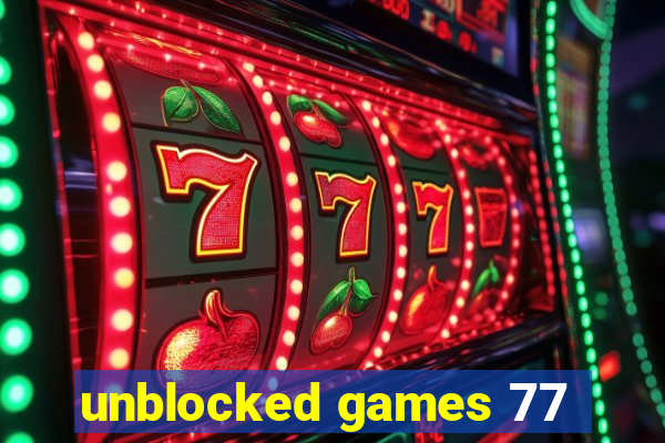 unblocked games 77